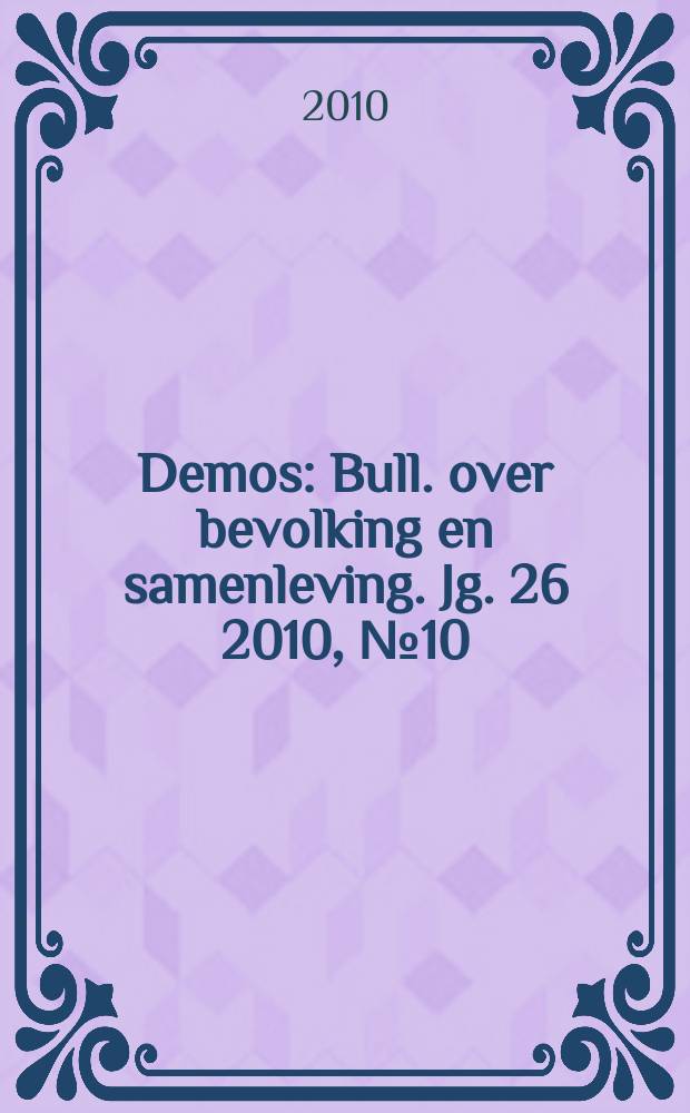 Demos : Bull. over bevolking en samenleving. Jg. 26 2010 , № 10