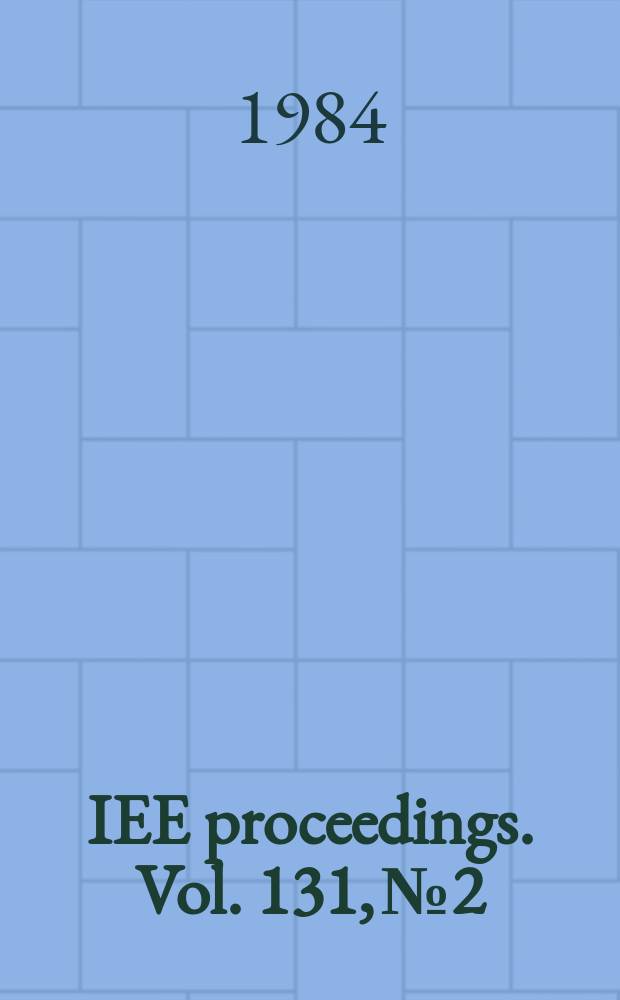 IEE proceedings. Vol. 131, № 2 : Spec. iss. on multiprocessors and distributed processing