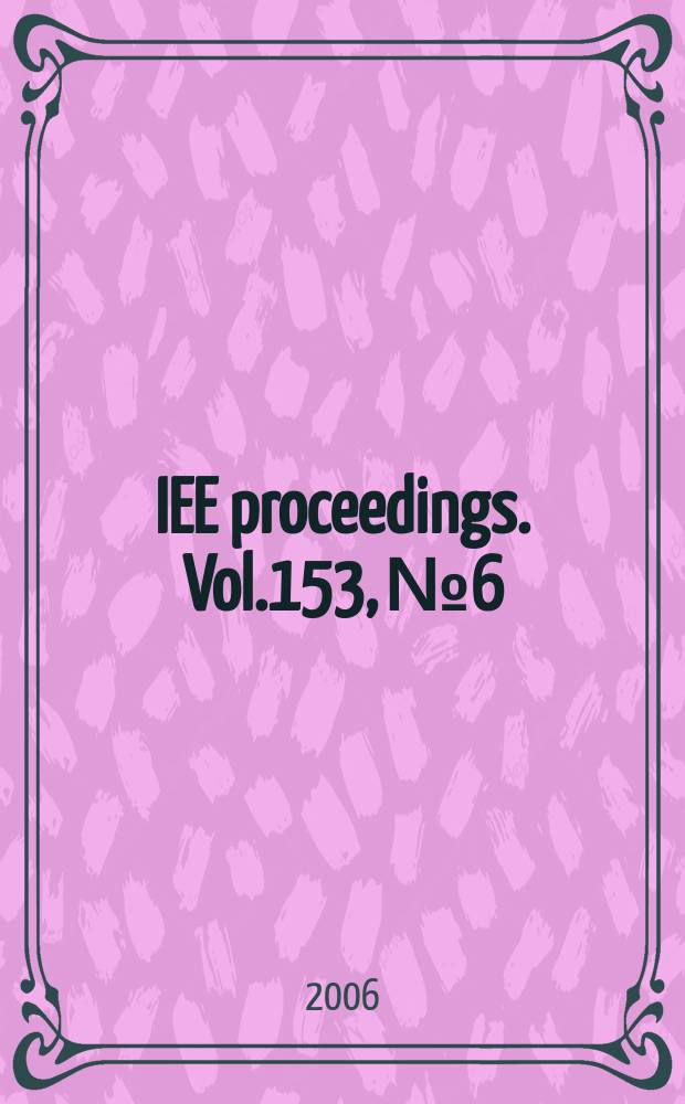 IEE proceedings. Vol.153, № 6