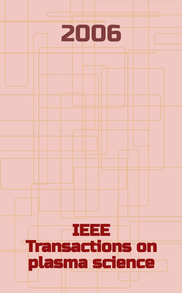 IEEE Transactions on plasma science : A publ. of the IEEE nuclear and plasma sciences soc. Vol. 34, № 4, pt. 1