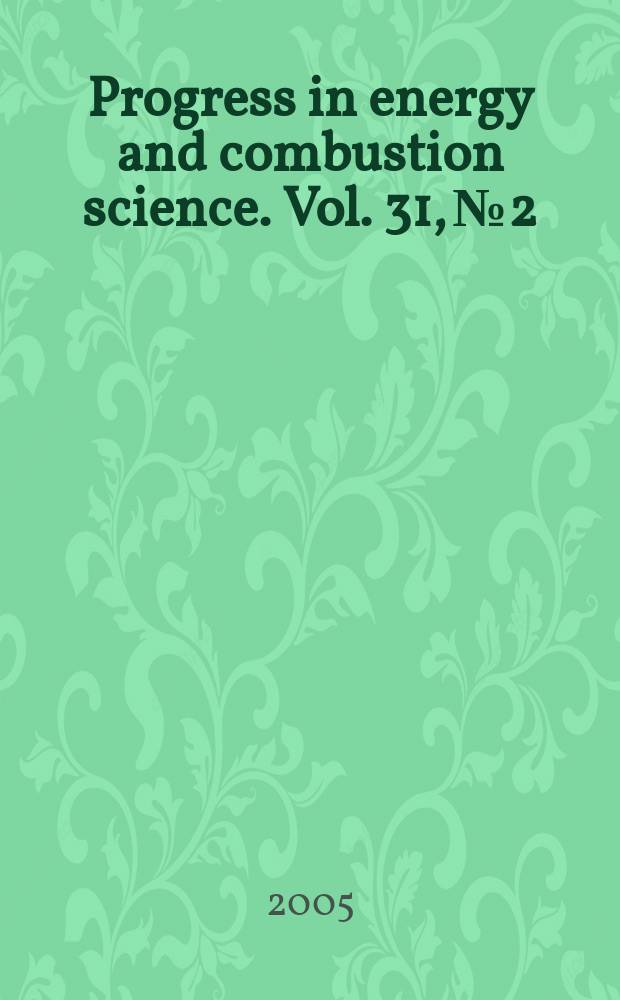 Progress in energy and combustion science. Vol. 31, № 2