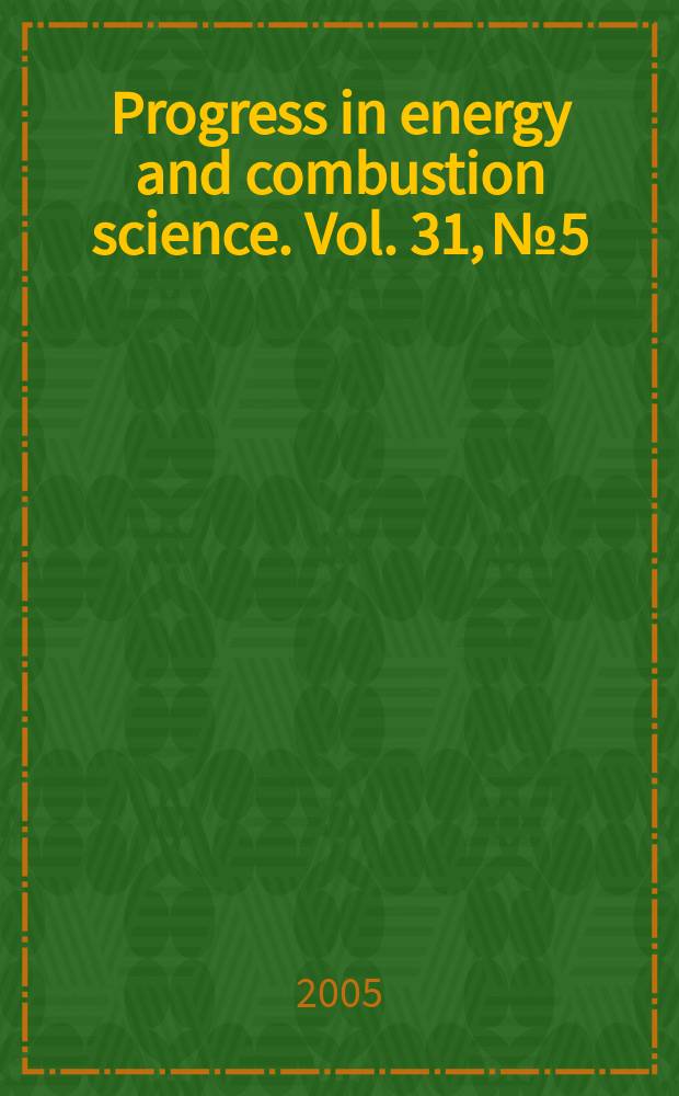 Progress in energy and combustion science. Vol. 31, № 5/6