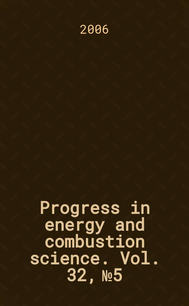 Progress in energy and combustion science. Vol. 32, № 5/6