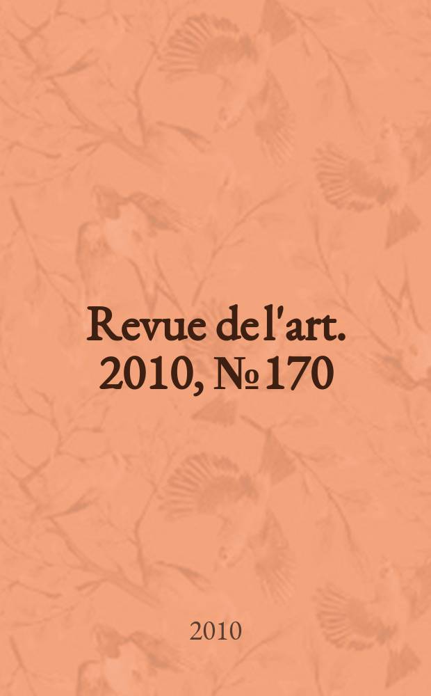 Revue de l'art. 2010, № 170 : Architecture antique à l’époque moderne = Античная архитектура в настоящее время