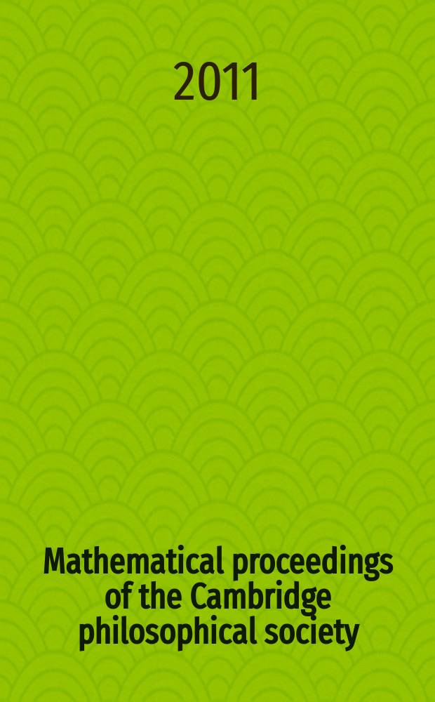 Mathematical proceedings of the Cambridge philosophical society : (Formerly Proceedings ...). Vol. 150, pt. 1