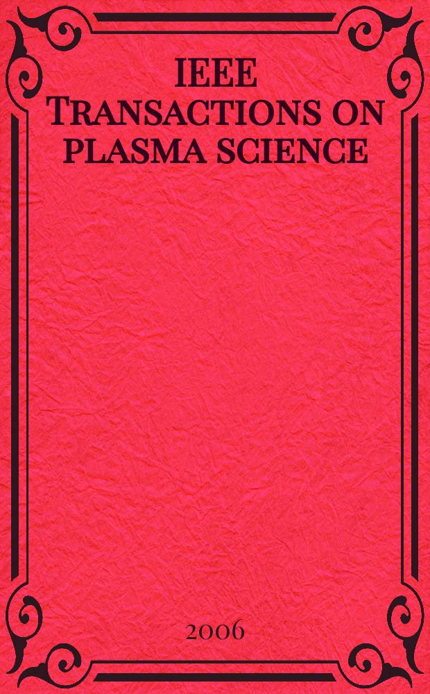 IEEE Transactions on plasma science : A publ. of the IEEE nuclear and plasma sciences soc. Vol. 34, № 5, pt. 2