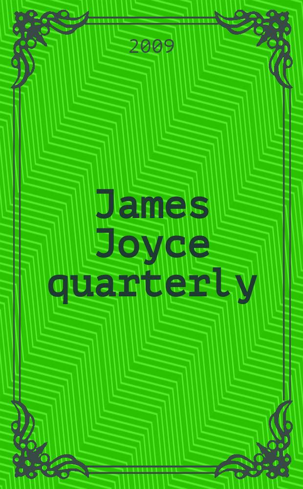 James Joyce quarterly : JJQ. Vol. 46, № 3/4 : Joyce and physiology = Джойс и психология