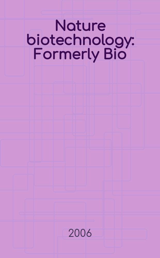 Nature biotechnology : Formerly Bio/ technology. Vol. 24, № 8