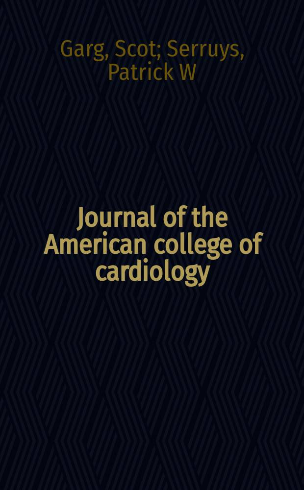 Journal of the American college of cardiology : JACC. 2010 к vol. 56, № 10, suppl. S : Coronary stents = Коронарные стенты: современный статус, взгляд вперед