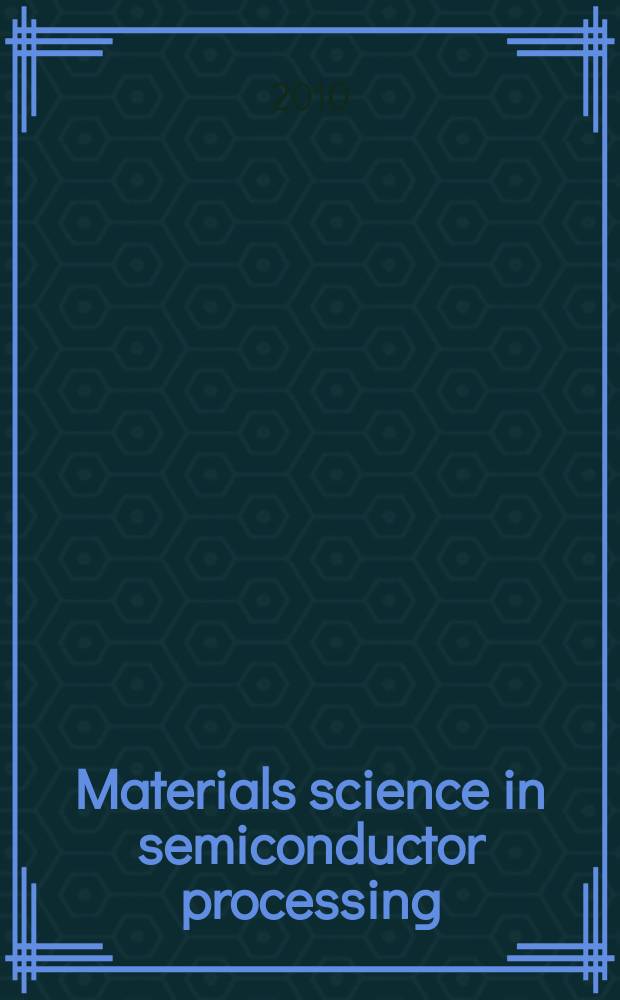 Materials science in semiconductor processing : A sect. of the intern. j. Solid-state electronics. Vol. 13, iss. 2