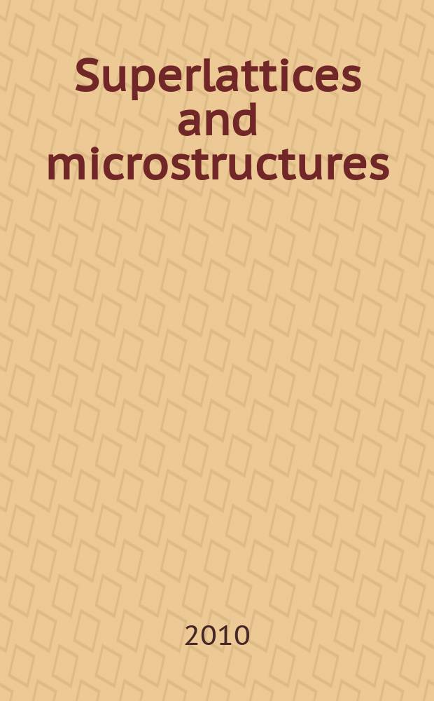 Superlattices and microstructures : A journal devoted to the science and technology of synthetic microstructures, microdevices, surfaces a. interfaces. Vol. 48, № 1