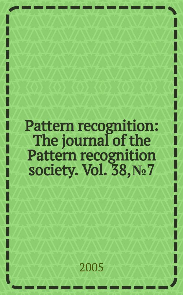 Pattern recognition : The journal of the Pattern recognition society. Vol. 38, № 7