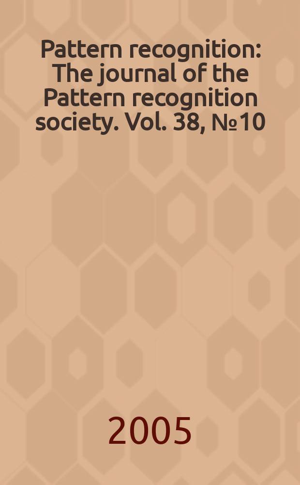 Pattern recognition : The journal of the Pattern recognition society. Vol. 38, № 10