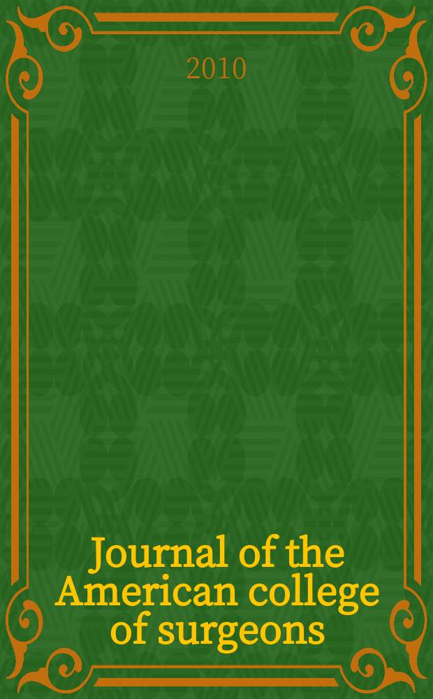 Journal of the American college of surgeons : Formerly Surgery, gynecology & obstetrics. 2010 к vol. 211, № 3, suppl. : Abstracts for the 65th Annual sessions of the Owen H Wangensteen forum on fundamental surgical problems = Труды 65-ой ежегодной сессии форума по основным хирургическим вопросам