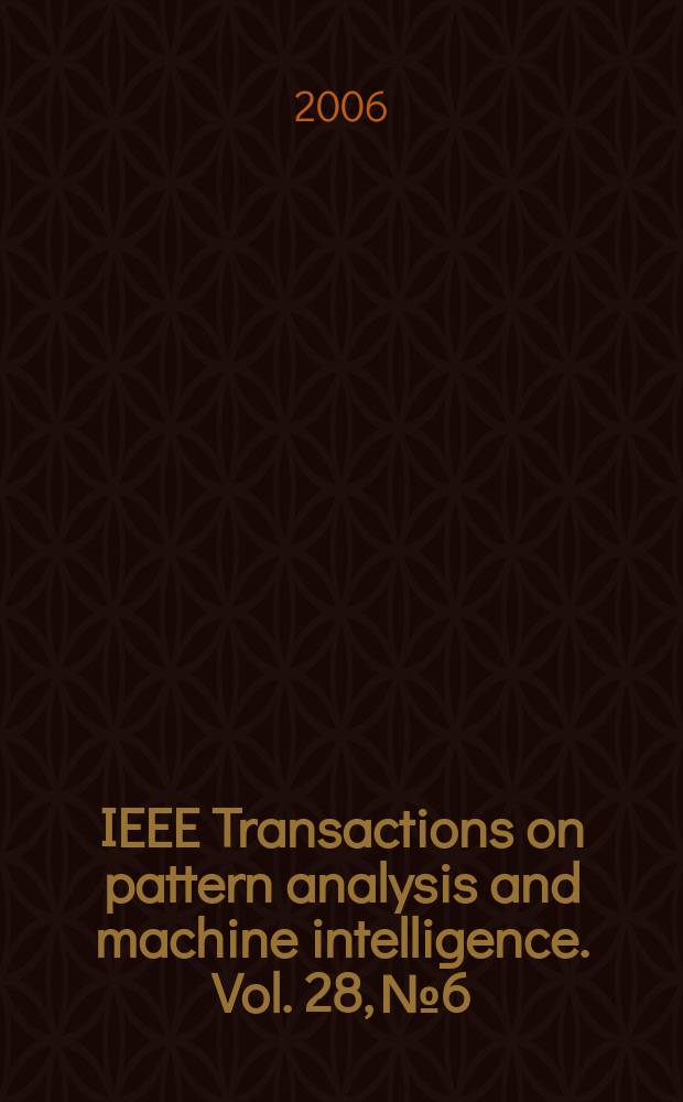 IEEE Transactions on pattern analysis and machine intelligence. Vol. 28, № 6