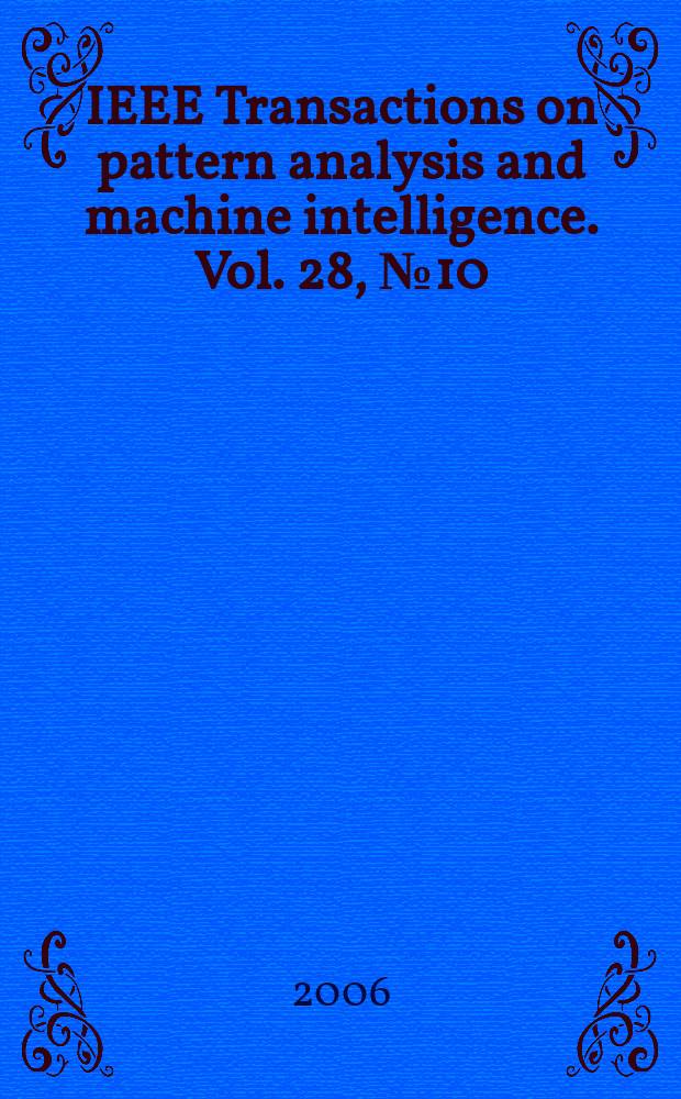 IEEE Transactions on pattern analysis and machine intelligence. Vol. 28, № 10