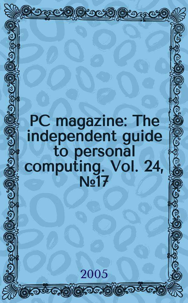 PC magazine : The independent guide to personal computing. Vol. 24, № 17
