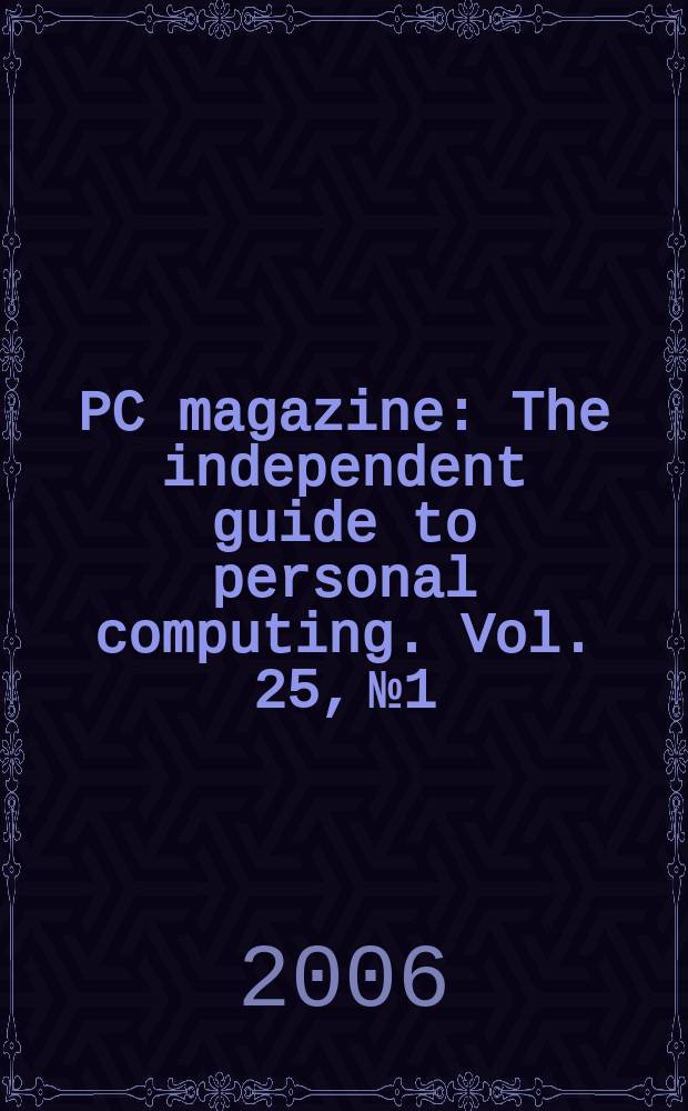 PC magazine : The independent guide to personal computing. Vol. 25, № 1