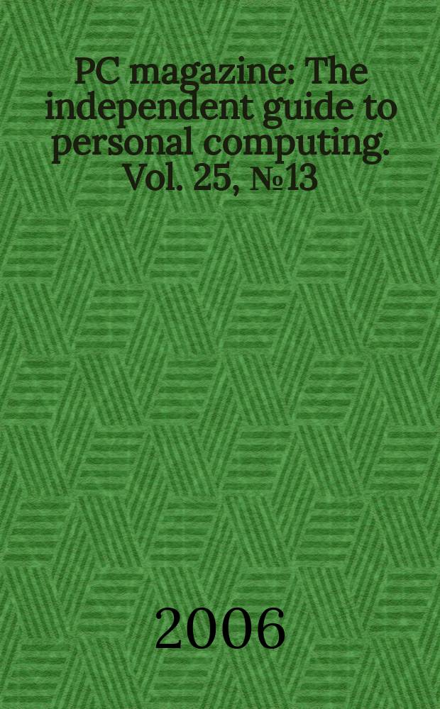 PC magazine : The independent guide to personal computing. Vol. 25, № 13