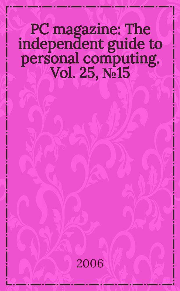 PC magazine : The independent guide to personal computing. Vol. 25, № 15