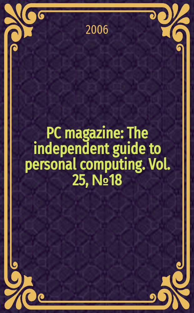 PC magazine : The independent guide to personal computing. Vol. 25, № 18