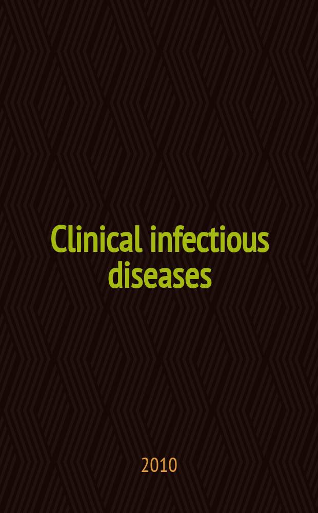 Clinical infectious diseases : (formerly Reviews of infectious diseases) An offic. publ. of the Infectious diseases soc. of America. Vol. 51, № 8