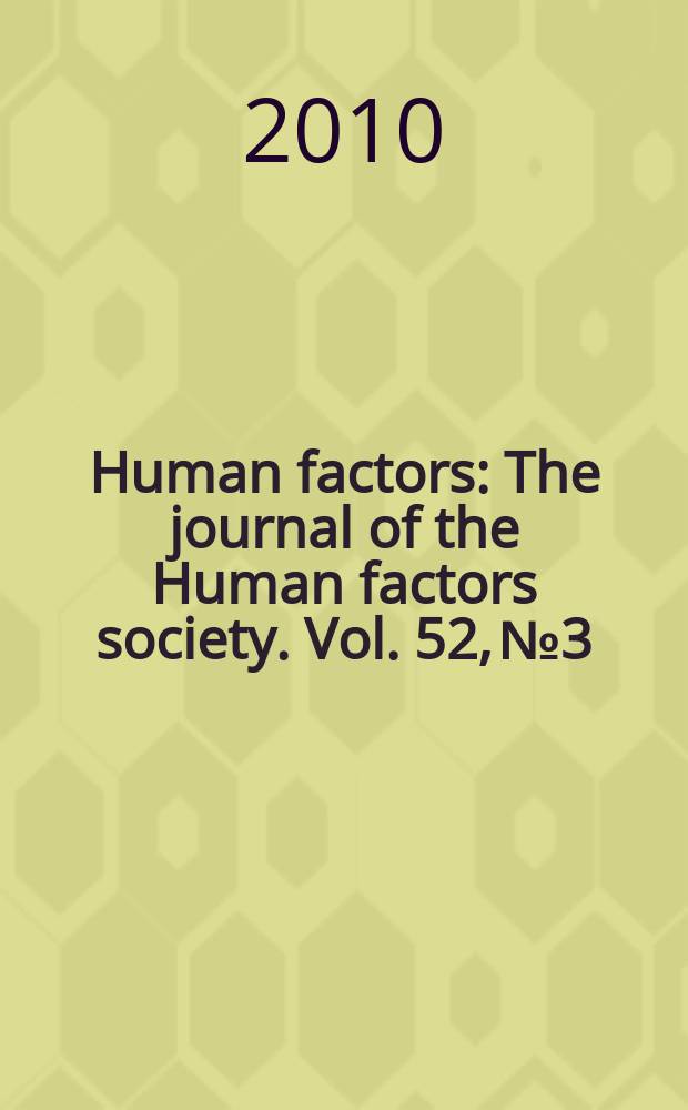 Human factors : The journal of the Human factors society. Vol. 52, № 3