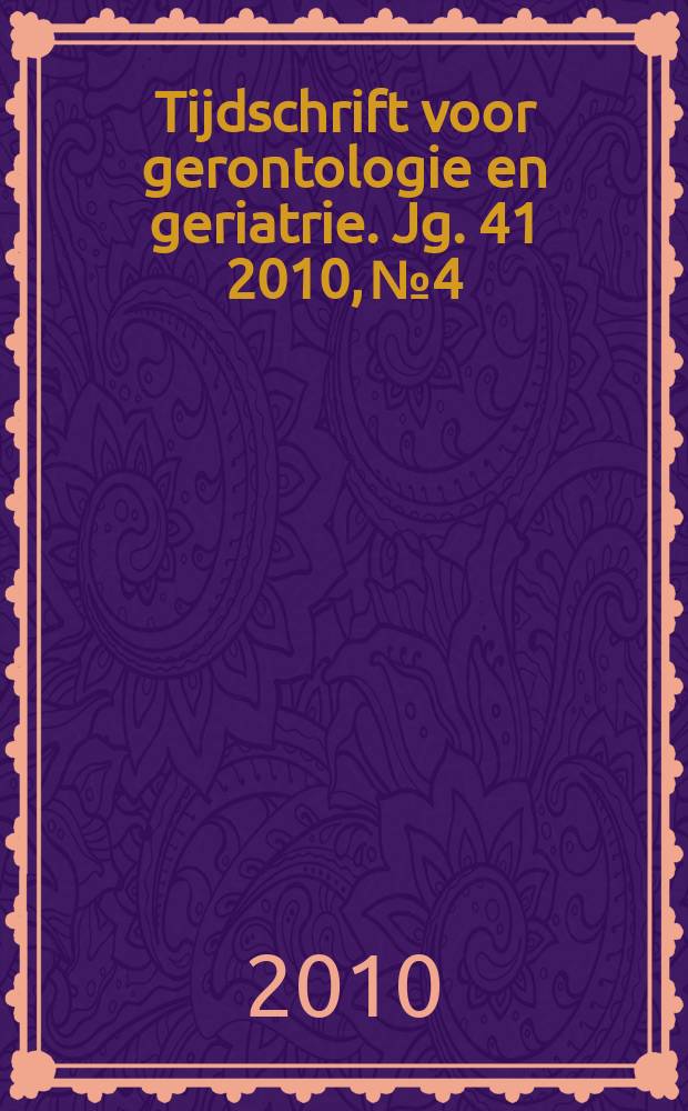 Tijdschrift voor gerontologie en geriatrie. Jg. 41 2010, № 4