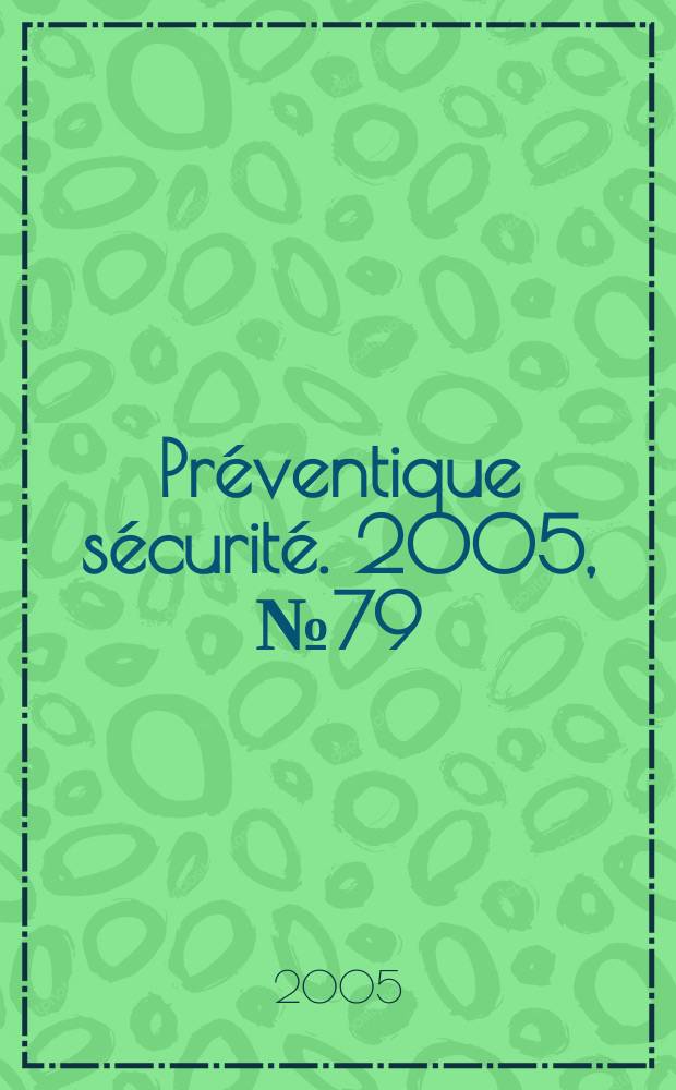 Préventique sécurité. 2005, № 79