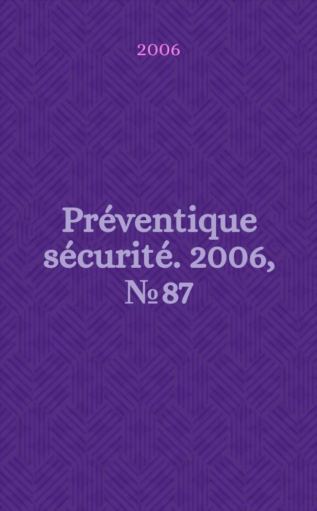 Préventique sécurité. 2006, № 87