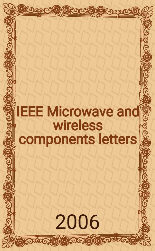IEEE Microwave and wireless components letters : A publ. of the IEEE Microwave theory a. techniques soc. Vol. 16, № 4