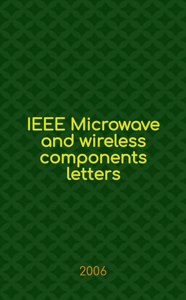 IEEE Microwave and wireless components letters : A publ. of the IEEE Microwave theory a. techniques soc. Vol. 16, № 12