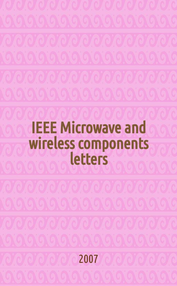 IEEE Microwave and wireless components letters : A publ. of the IEEE Microwave theory a. techniques soc. Vol. 17, № 7