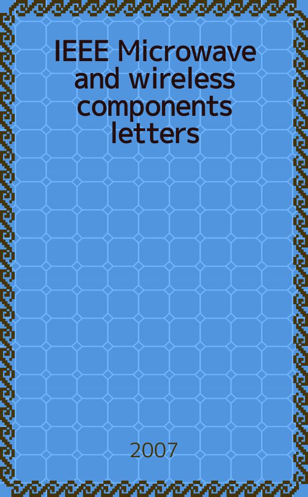 IEEE Microwave and wireless components letters : A publ. of the IEEE Microwave theory a. techniques soc. Vol. 17, № 10
