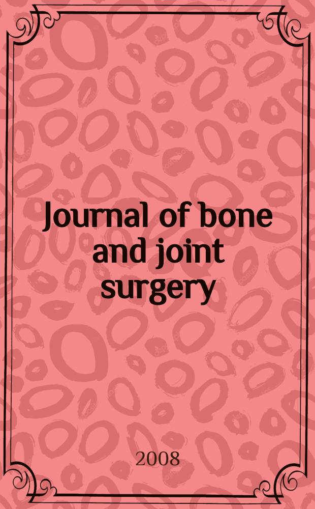 Journal of bone and joint surgery : The off. publ. of the American orthopaedic association the British orthopaedic surgeons. Vol. 90B, № 8