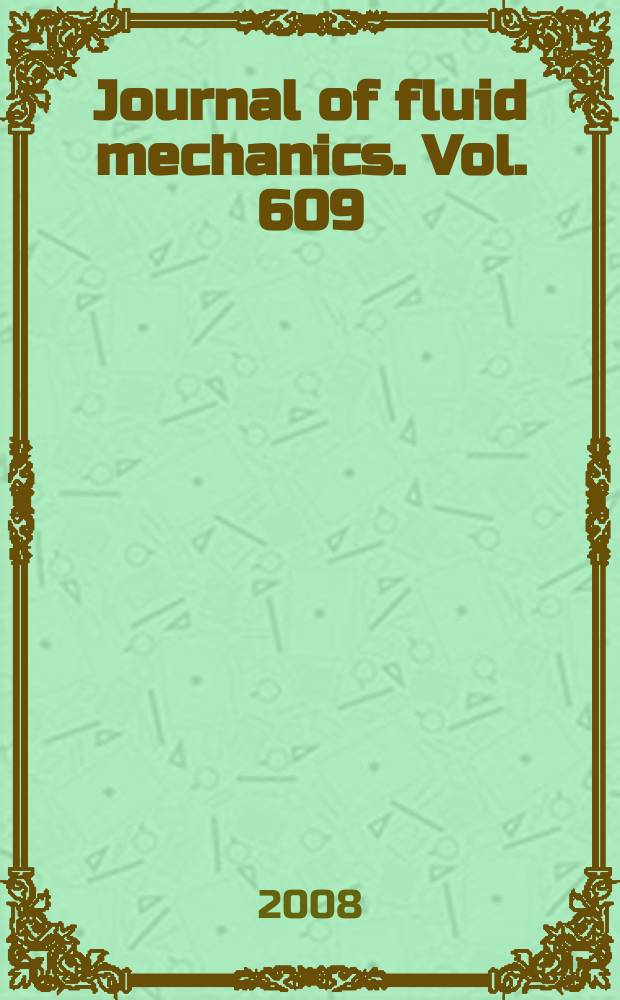 Journal of fluid mechanics. Vol. 609