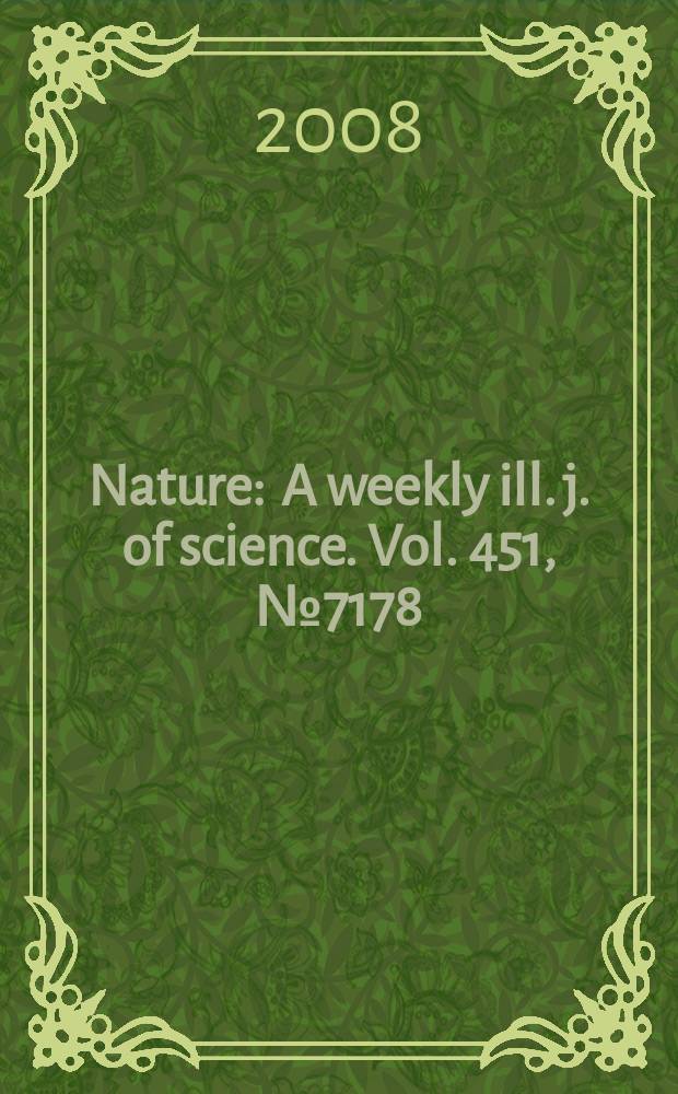 Nature : A weekly ill. j. of science. Vol. 451, № 7178