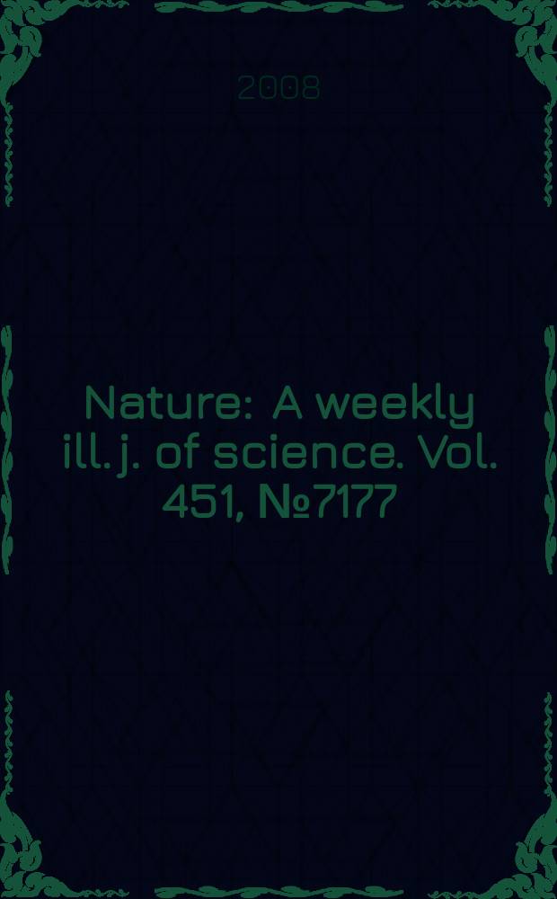 Nature : A weekly ill. j. of science. Vol. 451, № 7177
