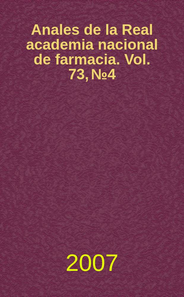 Anales de la Real academia nacional de farmacia. Vol. 73, № 4