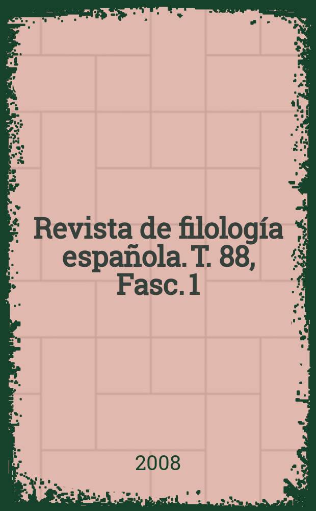 Revista de filología española. T. 88, Fasc. 1