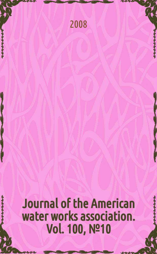 Journal of the American water works association. Vol. 100, № 10