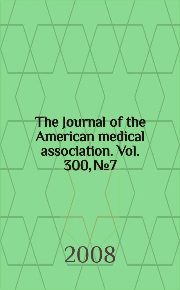 The Journal of the American medical association. Vol. 300, № 7