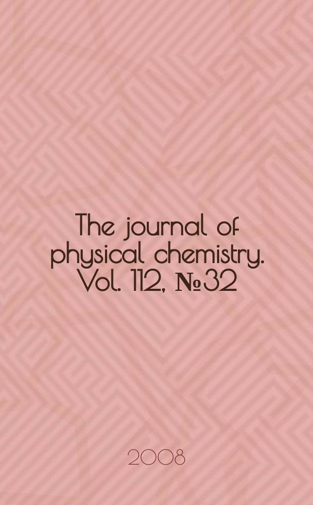 The journal of physical chemistry. Vol. 112, № 32