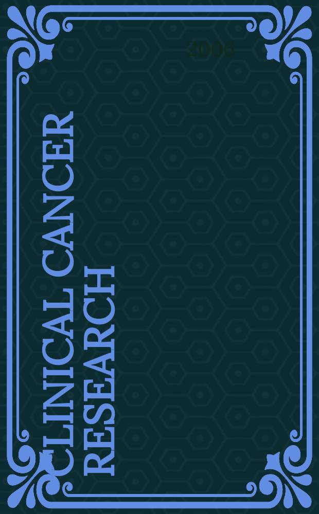 Clinical cancer research : An off. j. of the Amer. assoc. for cancer research. Vol. 12, № 21