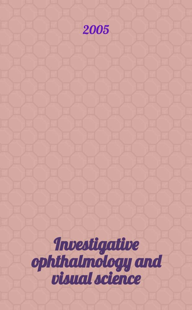Investigative ophthalmology and visual science : A journal of clinical a basic research. Offic. publ. of the Assoc. for research in vision a. ophthalmology. Vol. 46, № 8