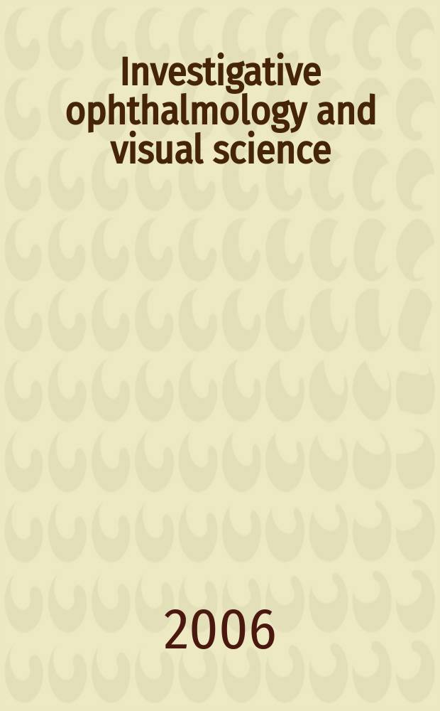 Investigative ophthalmology and visual science : A journal of clinical a basic research. Offic. publ. of the Assoc. for research in vision a. ophthalmology. Vol. 47, № 3