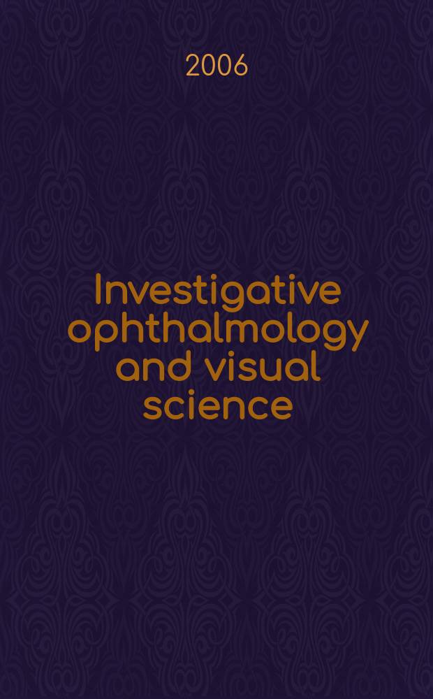 Investigative ophthalmology and visual science : A journal of clinical a basic research. Offic. publ. of the Assoc. for research in vision a. ophthalmology. Vol. 47, № 10