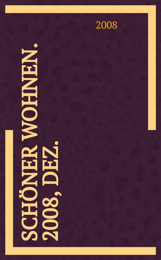 Schöner wohnen. 2008, Dez. : Luxus