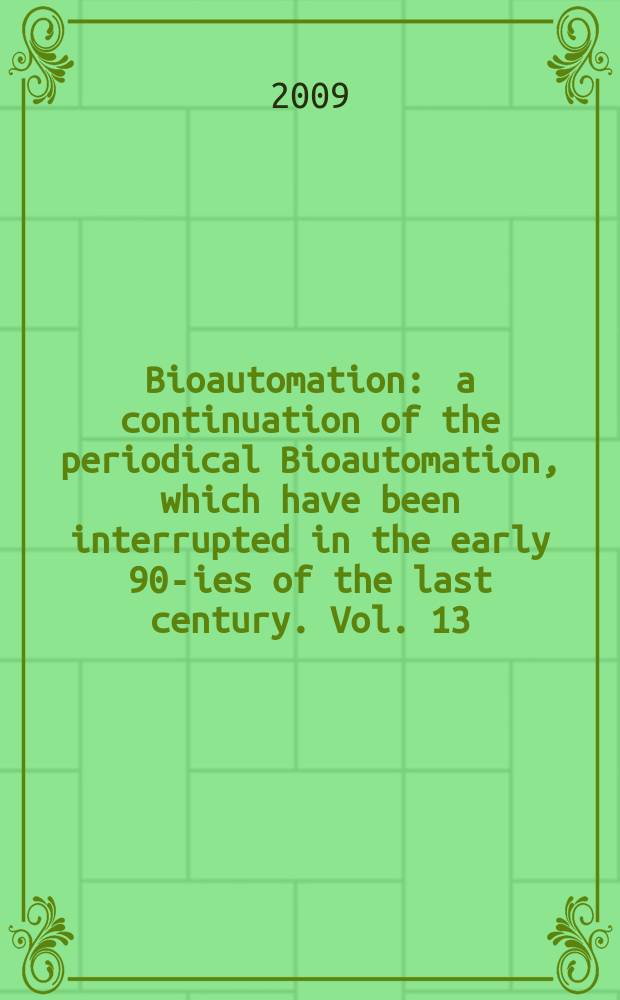 Bioautomation : a continuation of the periodical Bioautomation, which have been interrupted in the early 90-ies of the last century. Vol. 13/3