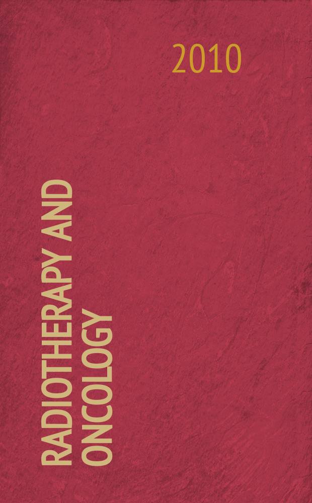 Radiotherapy and oncology : J. of the Europ. soc. for therapeutic radiology a. oncology. Vol. 94, № 3